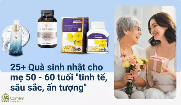 #25+ Quà Sinh Nhật Cho Mẹ 50 - 60 Tuổi "Ghi Điểm Tuyệt Đối"