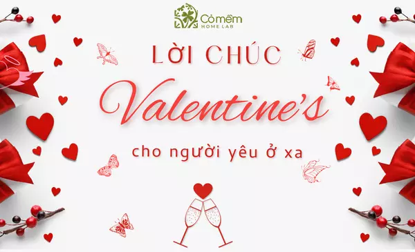 999+Lời chúc Valentine cho người yêu ở xa "cute, đốn tim"