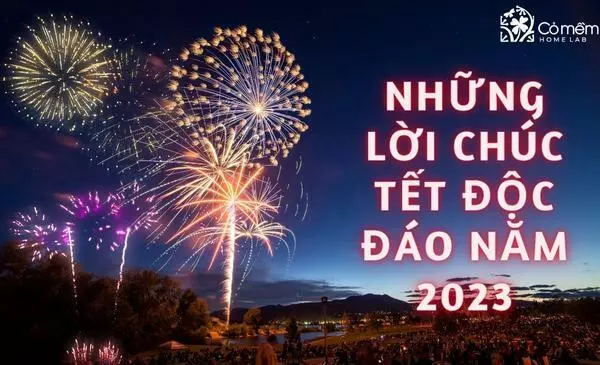 1001+Lời chúc Tết độc đáo, hài hước #Số1 tết Quý Mão 2023