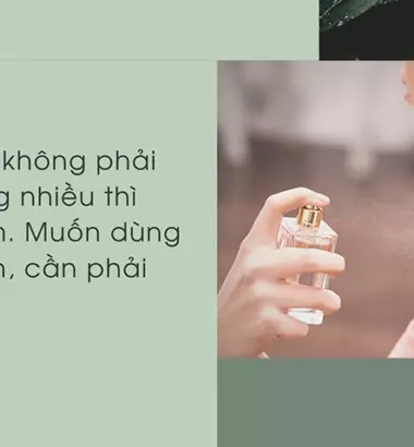 #8 Cách dùng nước hoa "chuyên nghiệp" - 99% chưa biết