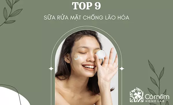 Bạn đã biết 9 loại sữa rửa mặt chống lão hóa số 1 hiện nay chưa?